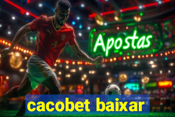 cacobet baixar